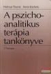 Helmut Thomä, Horst Kächele - A pszichoanalitikus terápia tankönyve 1-2.