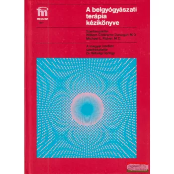   William Claiborne Dunagan szerk. Michael L. Ridner szerk. - A ​belgyógyászati terápia kézikönyve