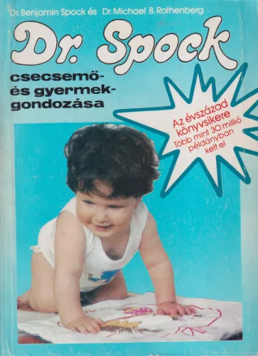 Dr. Spock csecsemő- és gyermekgondozása