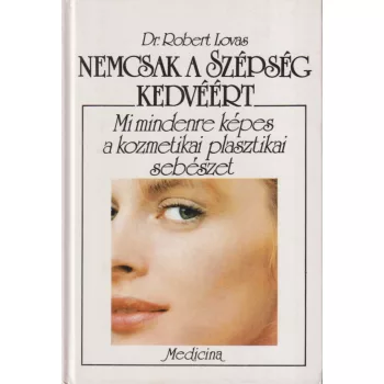 Dr. Robert Lovas - Nemcsak a szépség kedvéért 