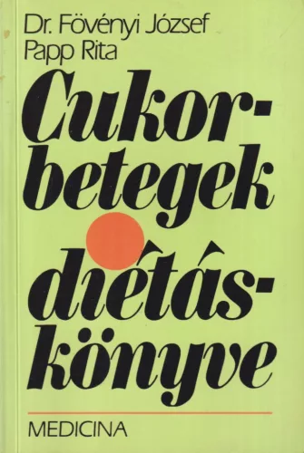 Dr. Fövényi József, Papp Rita - Cukorbetegek diétáskönyve