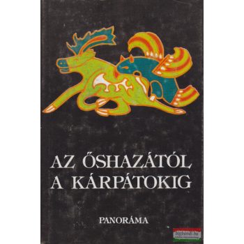 Szombathy Viktor szerk. - Az őshazától a Kárpátokig
