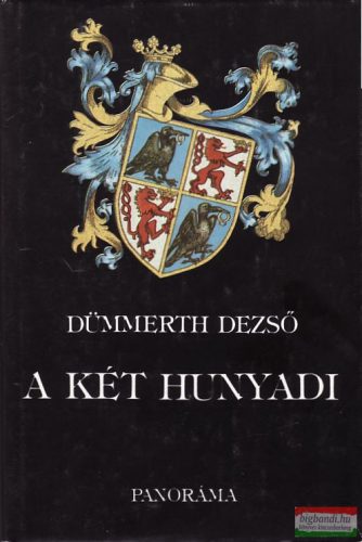 Dümmerth Dezső - A két Hunyadi