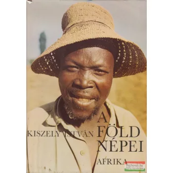 Kiszely István - A Föld népei: Afrika