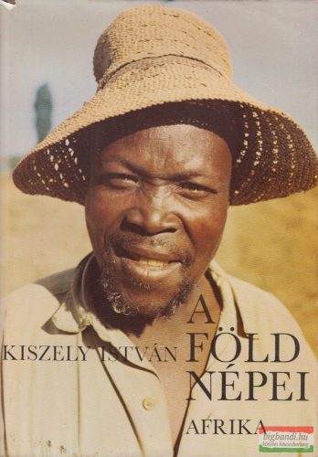 Kiszely István - A Föld népei: Afrika