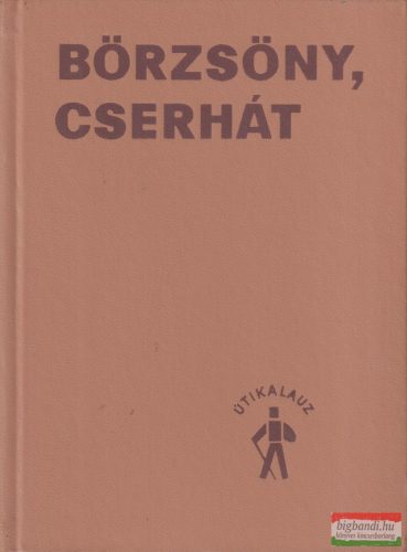 Szathmári Tamás szerk. - Börzsöny, ​Cserhát útikalauz