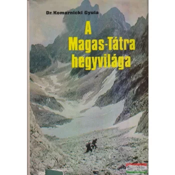 Dr. Komarnicki Gyula - A Magas-Tátra hegyvilága