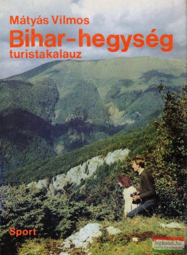 Mátyás Vilmos - Bihar-hegység turistakalauz