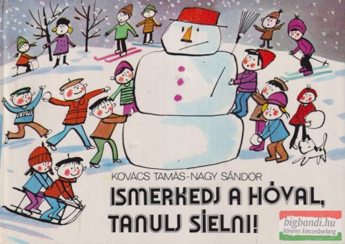 Kovács Tamás, Nagy Sándor - Ismerkedj a hóval, tanulj síelni!