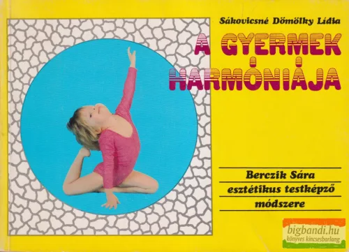 Sákovicsné Dömölky Lídia - A gyermek harmóniája