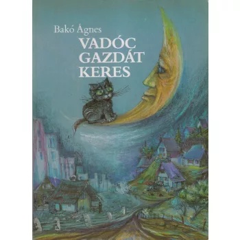 Bakó Ágnes - Vadóc gazdát keres