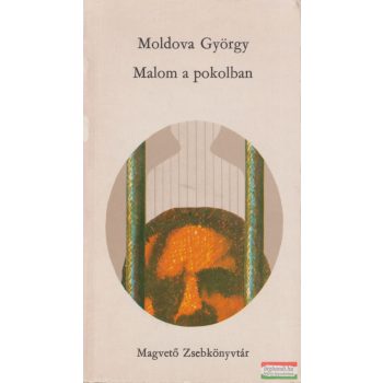   Moldova György - Malom ​a pokolban / A változások őrei 