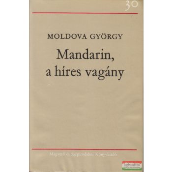 Moldova György - Mandarin, a híres vagány