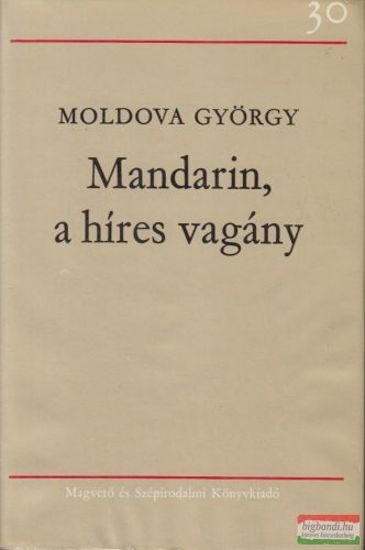 Moldova György - Mandarin, a híres vagány