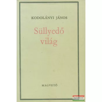 Kodolányi János - Süllyedő világ