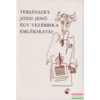 Tersánszky Józsi Jenő - Egy vezérbika emlékiratai