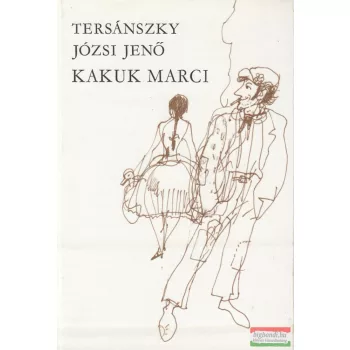 Tersánszky Józsi Jenő - Kakuk Marci I-II.