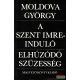 Moldova György - A Szent Imre-induló / Elhúzódó szüzesség