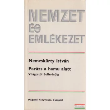Nemeskürty István - Parázs a hamu alatt