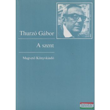 Thurzó Gábor - A szent