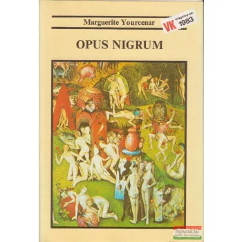 Marguerite Yourcenar - Opus Nigrum