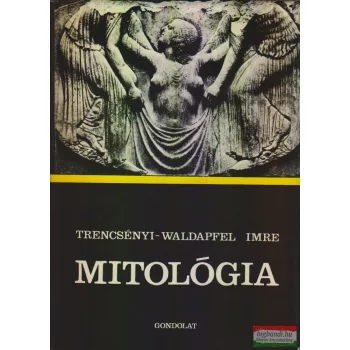Trencsényi-Waldapfel Imre - Mitológia