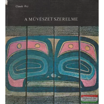 Claude Roy - A művészet szerelme