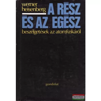 Werner Heisenberg - A rész és az egész