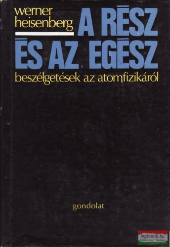 Werner Heisenberg - A rész és az egész