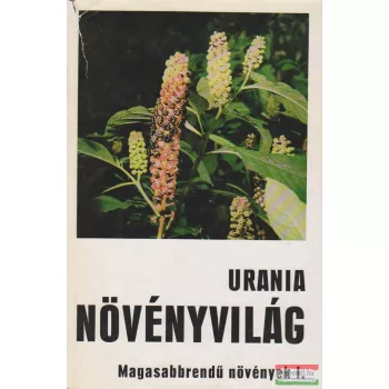 Urania Növényvilág - Magasabbrendű növények I.