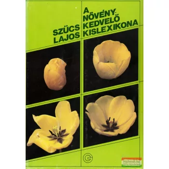 Szűcs Lajos - A növénykedvelő kislexikona