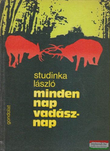 Studinka László - Minden nap vadásznap