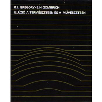   R. L. Gregory - E. H. Gombrich - Illúzió a természetben és a művészetben