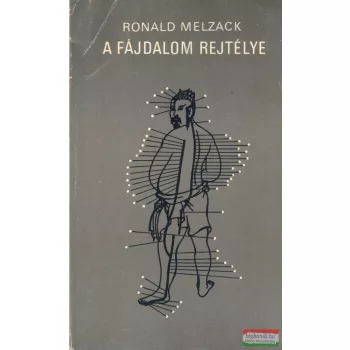 Ronald Melzack - A fájdalom rejtélye