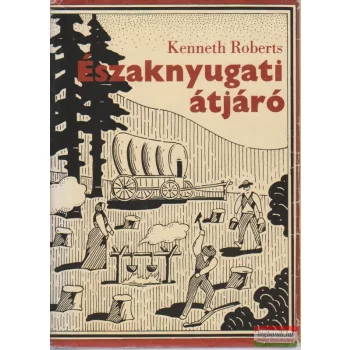 Kenneth Roberts - Északnyugati átjáró
