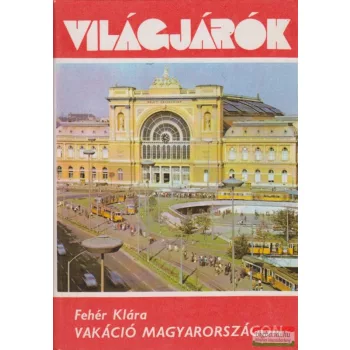 Fehér Klára - Vakáció Magyarországon