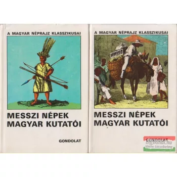 Ortutay Gyula szerk. - Messzi népek magyar kutatói I-II.