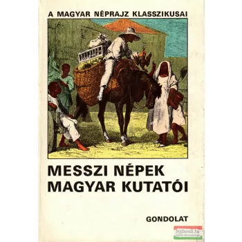   Ortutay Gyula szerk. - Messzi népek magyar kutatói II. (töredék kötet)