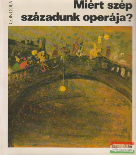 Várnai Péter szerk. - Miért szép századunk operája?