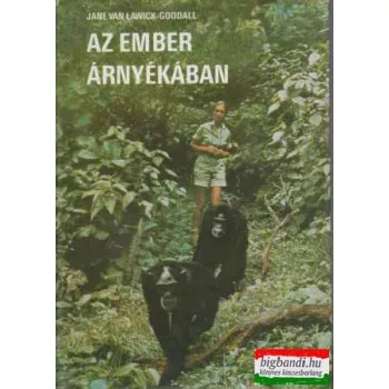 Jane van Lawick-Goodall - Az ember árnyékában