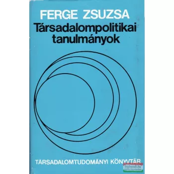 Ferge Zsuzsa - Társadalompolitikai tanulmányok