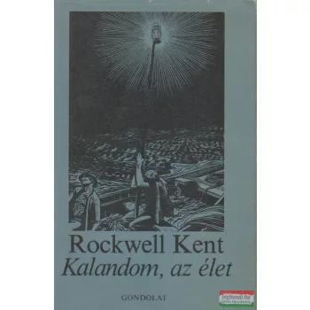 Rockwell Kent - Kalandom, az élet