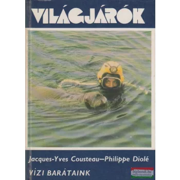 Jacques-Yves Cousteau, Philippe Diolé - Vízi barátaink