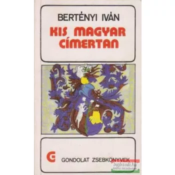 Bertényi Iván - Kis magyar címertan