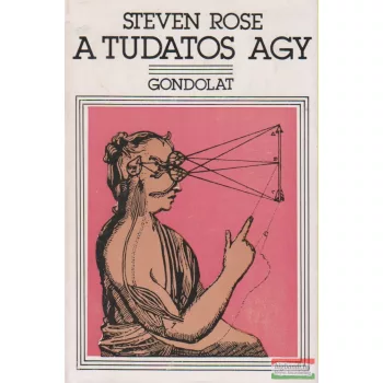 Steven Rose - A tudatos agy