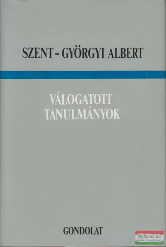 Szent-Györgyi Albert - Válogatott tanulmányok