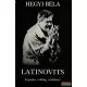 Hegyi Béla - Latinovits - Legenda, valóság, emlékezet