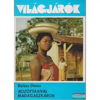 Balázs Dénes - Bozóttaxival Madagaszkáron
