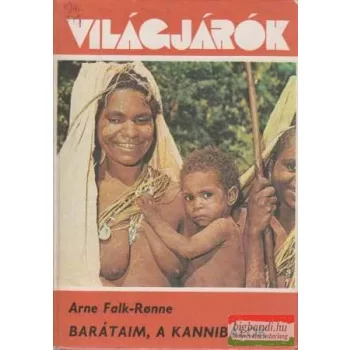 Arne Falk-Ronne - Barátaim, a kannibálok