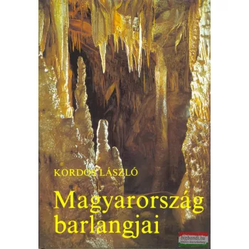 Kordos László - Magyarország barlangjai